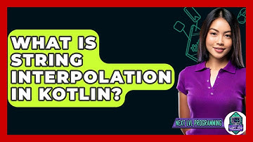 What Is String Interpolation In Kotlin? - Next LVL Programming