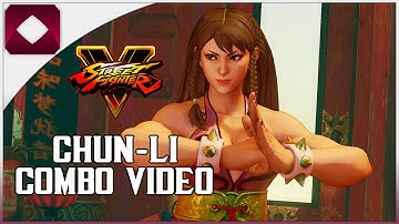 Street FIghter V - Chun-Li Combo Video (1080p60)
