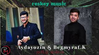 Aydayozin & Begmyrat.k - Gutlag Aydymy (Toy Version) _Reskey Music_