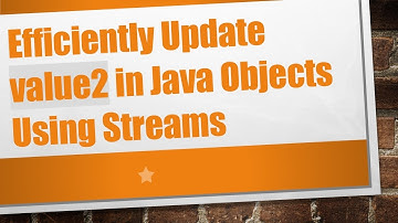 Efficiently Update value2 in Java Objects Using Streams