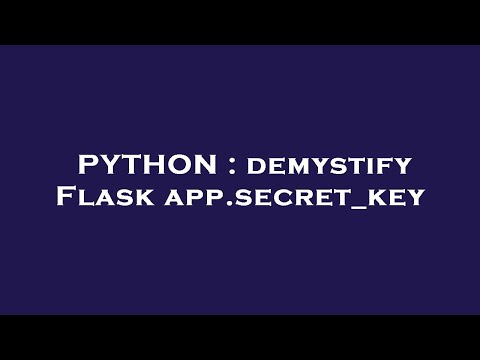 PYTHON : demystify Flask app.secret_key