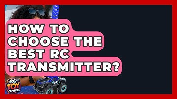 How To Choose The Best RC Transmitter? - RC Toy Central