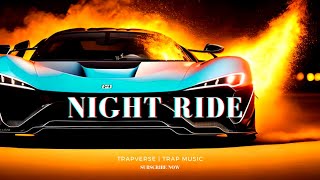 Night Ride - Hard Trap Type Beat 2023 FREE | Trapverse