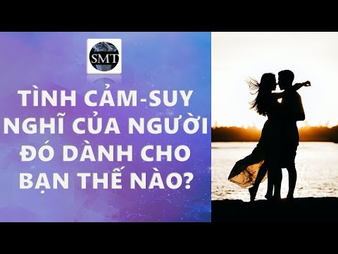 Chọn 1 tụ bài: Tình cảm và Suy nghĩ của họ dành cho bạn thế nào? Thoughts and Feeling (Timeless)