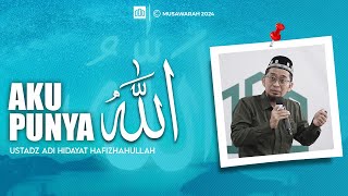 USTADZ ADI HIDAYAT - AKU PUNYA ALLAH