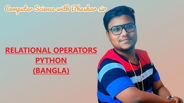 RELATIONAL OPERATORS | PYTHON (BANGLA)