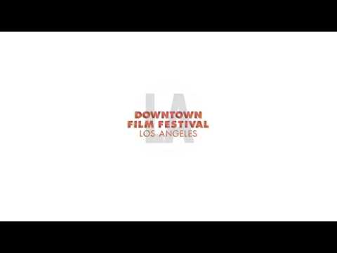 Downtown Film Festival Los Angeles 2013 - Official Trailer #1