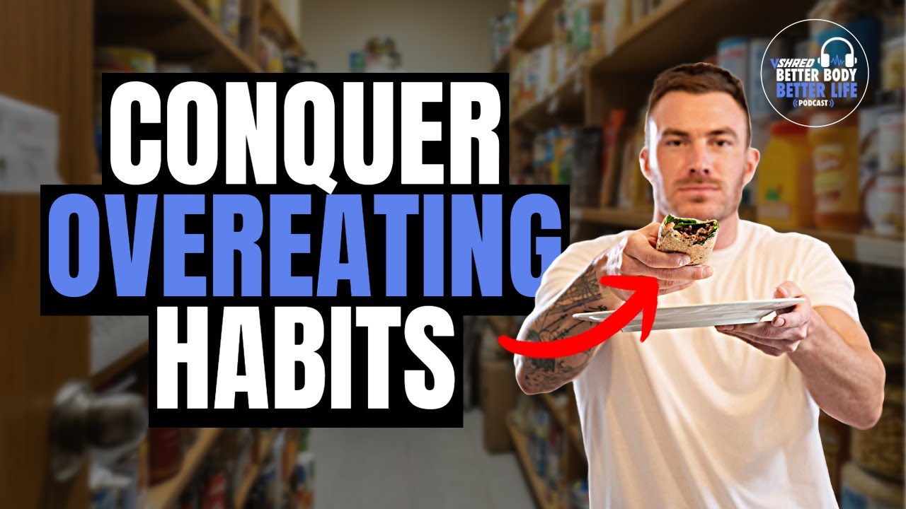 6 способов побороть переедание | Подкаст V SHRED «Лучшее тело, лучшая жизнь»