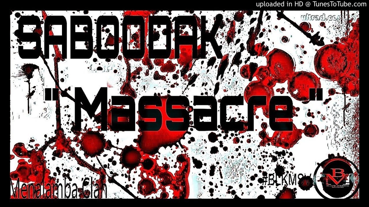 Massacre - Saboodak (BMMG / Menalamba )