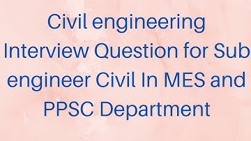 TOP 30 Civil engineering interview Question in pakistan|Sub engineer Civil interview Question