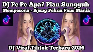Dj Gadis Manis Kalimantan Ajeng Fans Mania  Pe Pe Apa Pian Sungguh Mempesona Viral Tiktok Terbaru