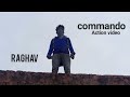 Commando Action Video |king brahman8