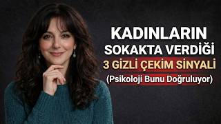 Sokakta Yürürken Bir Kadının Sizden Hoşlandığını Gösteren 3 İşaret