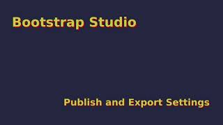 Famous Bootstrap Studio - Publish and Export Settings Net Worth