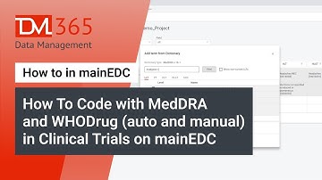 How To Code with MedDRA and WHODrug (auto and manual) in Clinical Trials on mainEDC