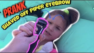 I Shaved Off Piper Rockelle's EYE BROW **PRANK**