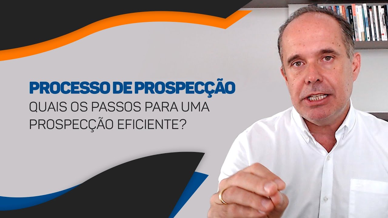 Processo de Prospecção | Passos para uma prospecção eficiente - YouTube
