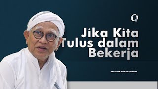 03. Jika Kita Ikhlas dan Tulus dalam Bekerja - Tema: Ikhlas