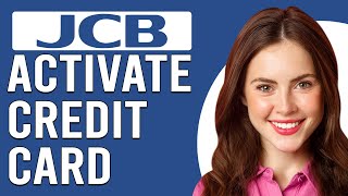 How To Activate JCB Credit Card How Can I Activate JCB Credit Card