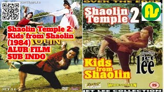 ⚫ Shaolin Temple 2: Kids from Shaolin (1984) || ALUR FILM
