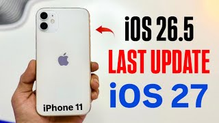 iPhone 11 Last iOS 26.5 Update? 😱 Will iOS 27 Support iPhone 11 or Not!