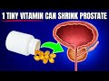 1 Tiny Vitamin Can Shrink Your Prostate