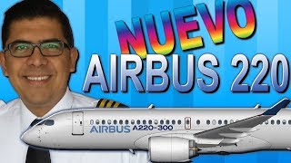 ¡AIRBUS 220 EL NUEVO INTEGRANTE DE LA FAMILIA! (#134)