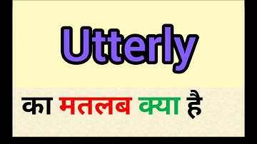 Utterly meaning in hindi || utterly ka matlab kya hota hai || word meaning english to hindi