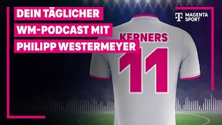Kerners 11 – #WM07 mit Philipp Westermeyer | FIFA WM 2026 | MAGENTA TV