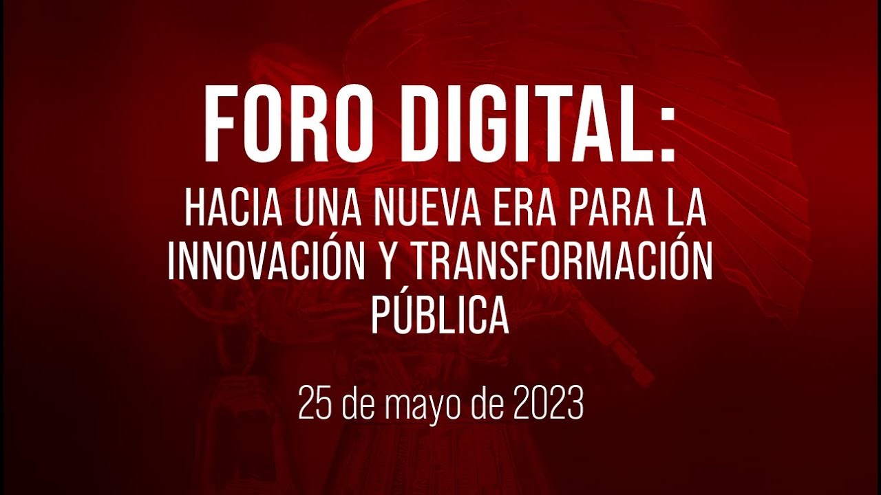 🔴Foro Digital: Hacia una nueva era para la innovación y transformación ...