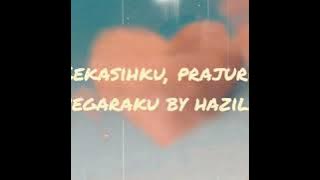 Kekasihku,Prajurit Negaraku by Hazila | Lirik