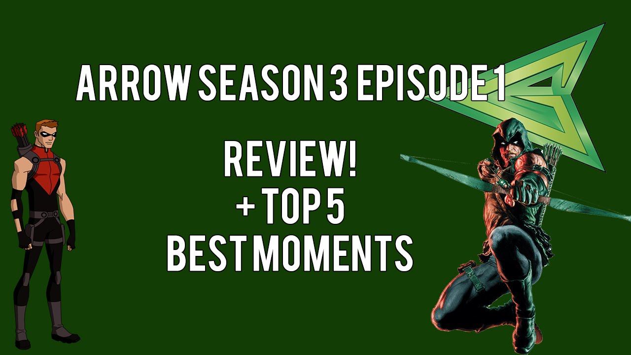 Arrow Season 3 Episode 1 Review & Top 5 BEST MOMENTS! - YouTube