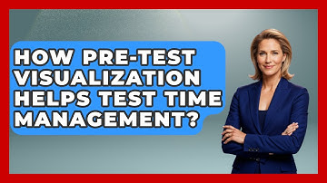 How Pre-Test Visualization Helps Test Time Management? - Senior Year Strategies