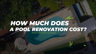 How Much Does a Pool Renovation Cost? - Premium Pools & Gardens' Swimming Pool Renovation Guide