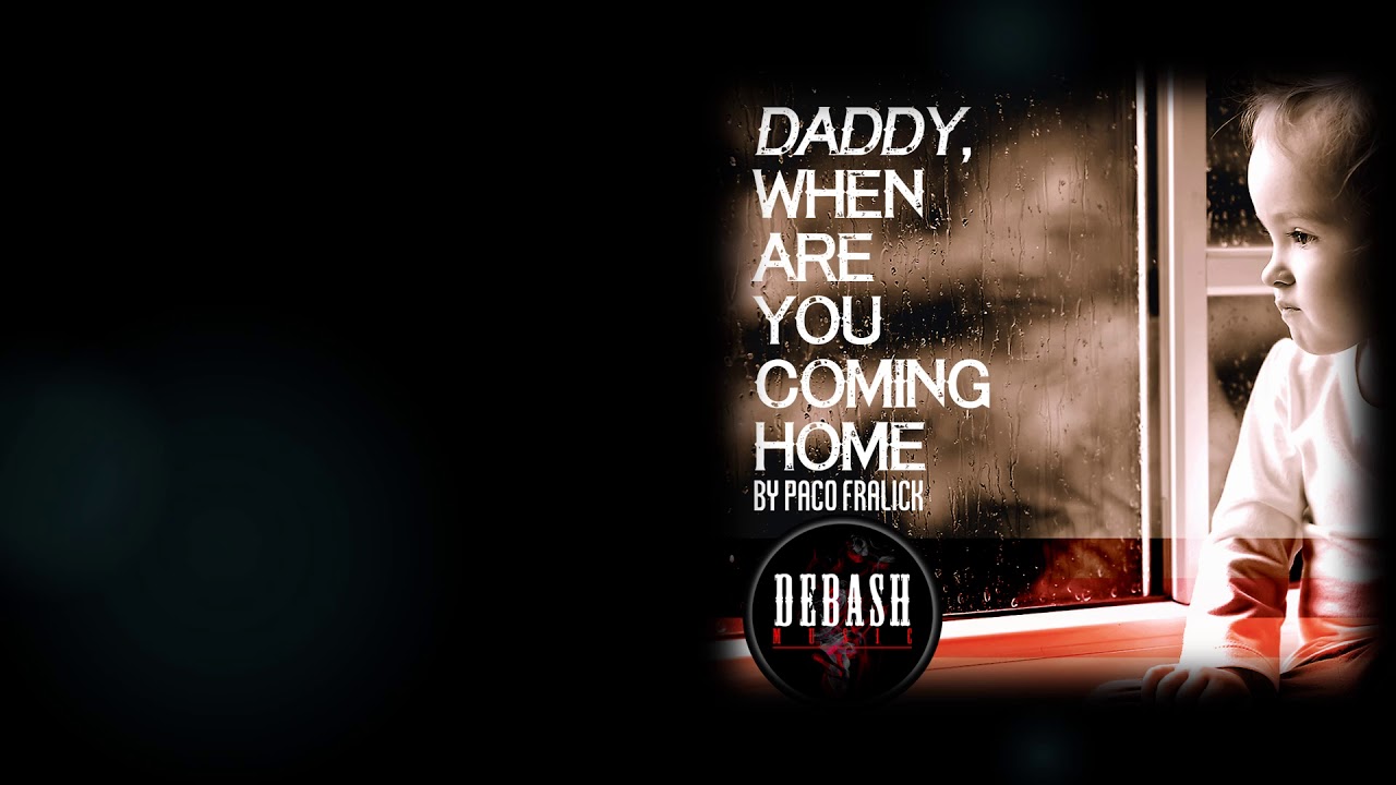 Daddy When Are You Coming Home Lyric Video