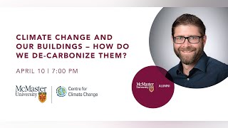 Climate Change and Our Buildings – How do we de-carbonize them?, with Dr. James Cotton