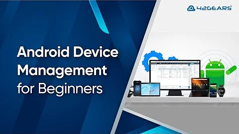 Android Device Management for Beginners | Android MDM | Android Device Management | MDM Android
