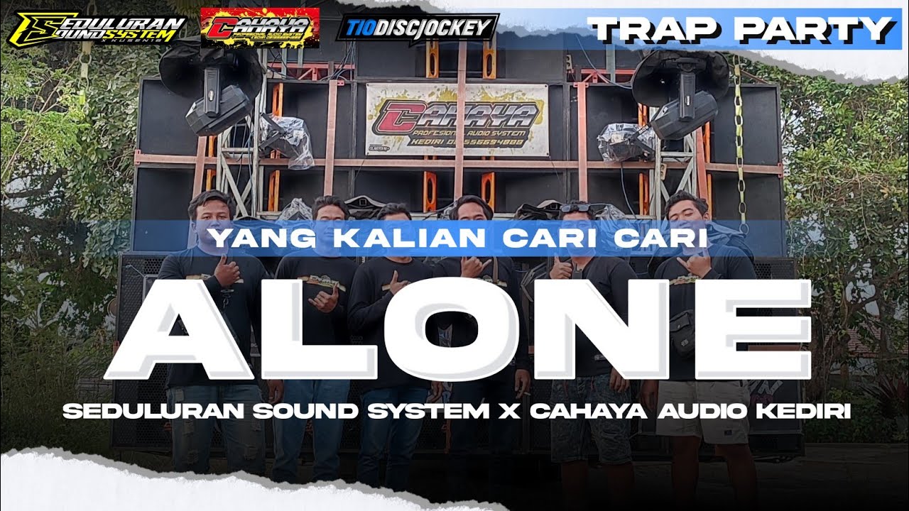 TRAP PARTY ALONE SEDULURAN SOUND SYSTEM FT CAHAYA AUDIO KEDIRI 🎧 ANDALAN YANG KALIAN CARI