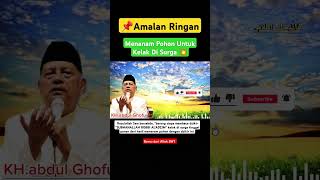 Amalan Menanam Pohon Untuk Kelak Disurga  Kh Abdul Ghofur  Semoga Kita Semua Masuk Surganya Allah