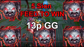 Chế Độ Một Cho Tất Cả || Chiến Thuật 5 Sion Feed To Win Cực Dị 10p GG (One For All LOL)