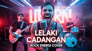 T2 – Lelaki Cadangan | Versi Cover Rock Energi