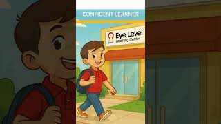 Eye Level Helps Your Child To Be A Confident Learner