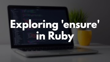How to use "ensure" in Ruby | Preview