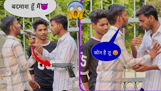 Badmashi Prank On Desi Boy’s 😱| बदमाश हूँ मैं | Social Experiment Gone Wrong On Boys #badmashi