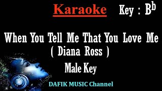 When You Tell Me That You Love Me karaoke Diana Ross Male Key Bb
