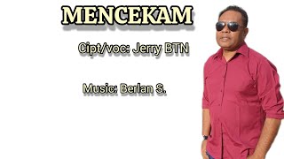 MENCEKAM || Lagu Pop Indonesia Terbaru || Cipt/voc: Jerry BTN.