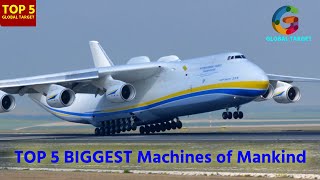 TOP 5 BIGGEST Machines of Mankind