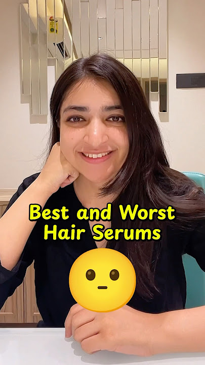 Best and Worst Hair Serums