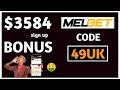 Melbet Promo Code 2026 - "49UK" up to $3584 BONUS (Melbet bonus code)