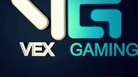 Vex Gaming Intro .